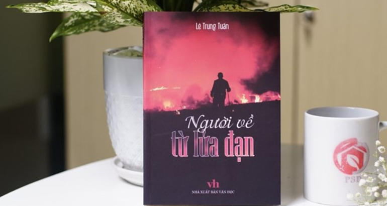 TIỂU THUYẾT “NGƯỜI VỀ TỪ LỬA ĐẠN”- THÊM CUỐN SÁCH VIẾT VỀ CHIẾN TRANH